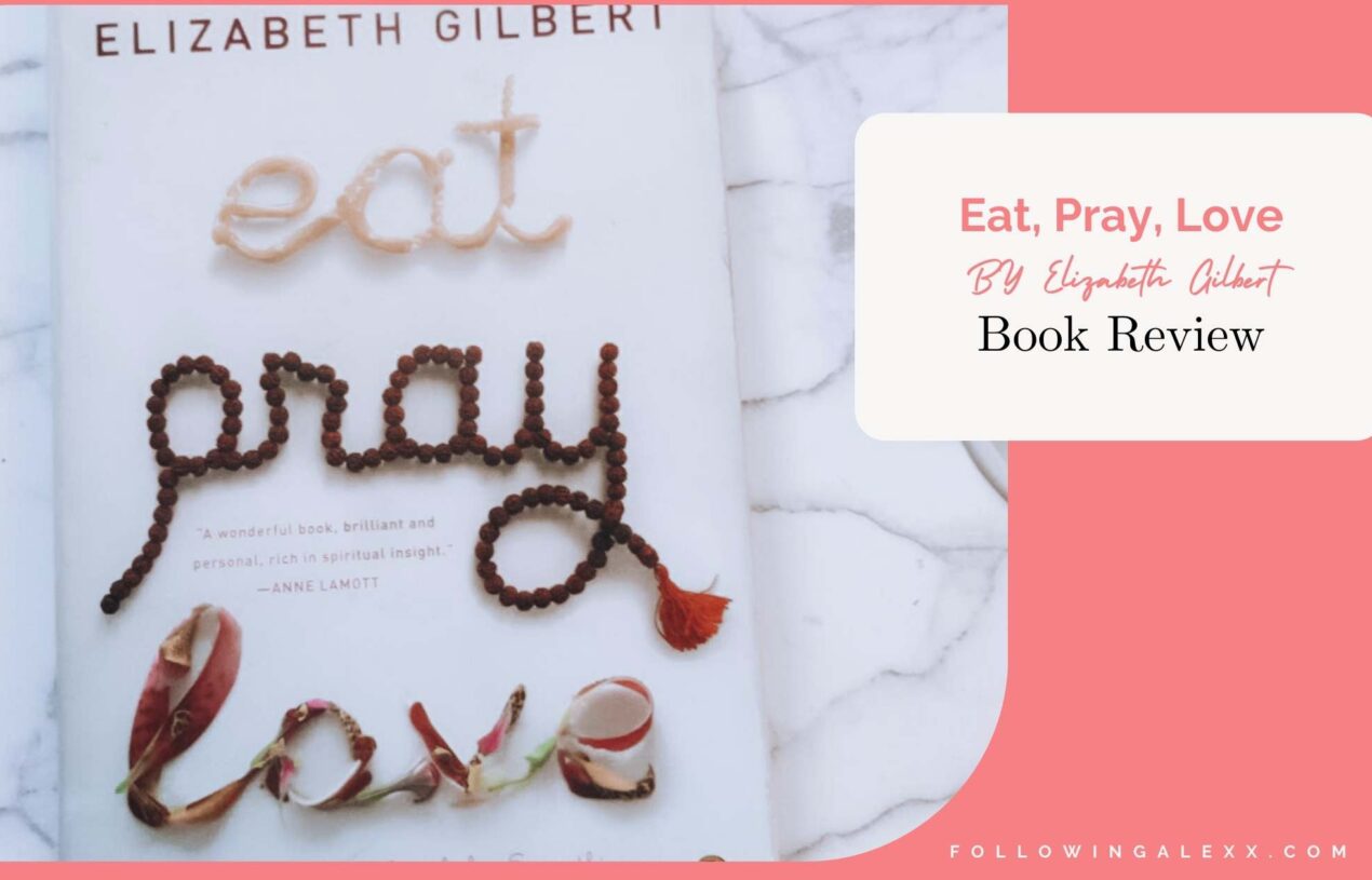 Book Review: Eat Pray Love by Elizabeth Gilbert